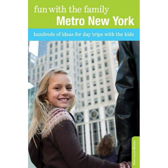 Fun with the Family Series: Fun with the Family Metro New York : Hundreds Of Ideas For Day Trips With The Kids (Edition 7) (Paperback)