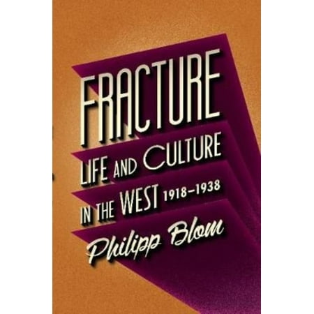 Fracture: Life and Culture in the West, 1918-1938 (Hardcover)