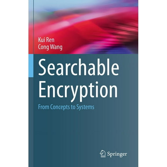 Wireless Networks Searchable Encryption: From Concepts to Systems, (Paperback)