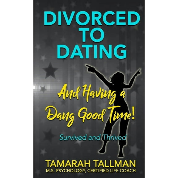 Survived & Thrived : Divorced to Dating and Having a Dang Good Time!: How to Transition to Being Single and Loving it! #1 (Paperback)