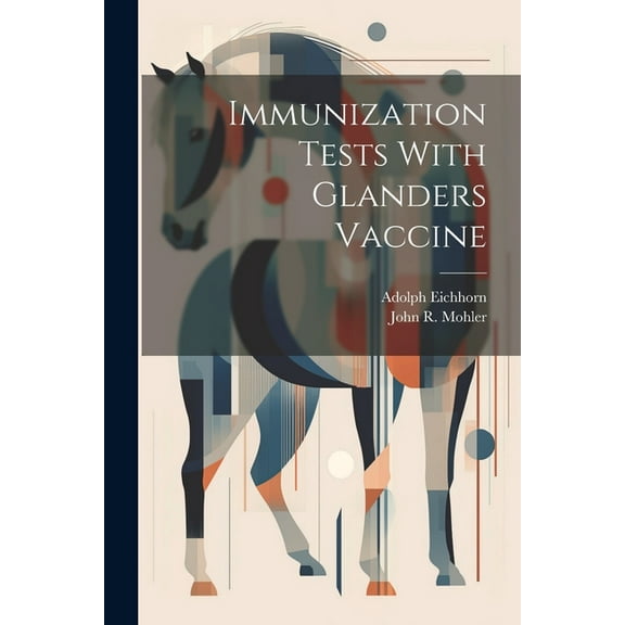 Immunization Tests With Glanders Vaccine, (Paperback)