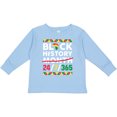 thumbnail image 3 of Inktastic Black History 24 7 365 Men Women Kids Black History Month Boys or Girls Long Sleeve Toddler T-Shirt, 3 of 5