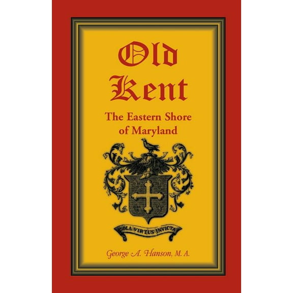 Old Kent: The Eastern Shore of Maryland