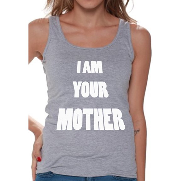 Awkward Styles Women's I Am Your Mother Graphic Tank Tops Mothers Day Gift