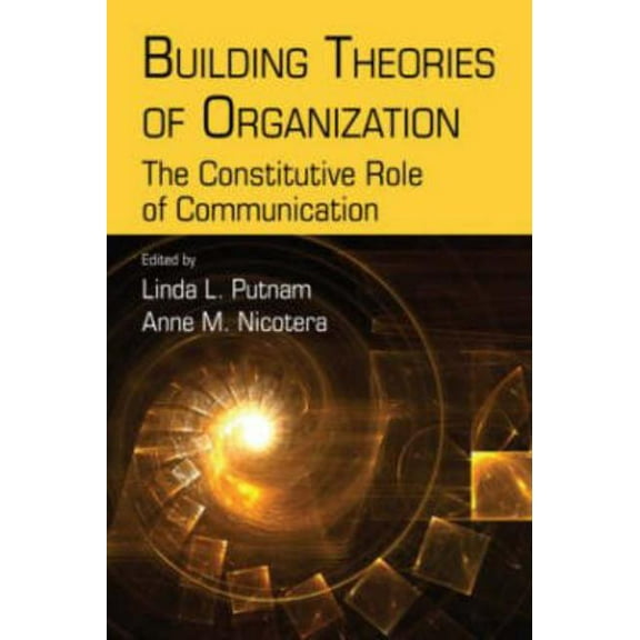Routledge Communication Building Theories of Organization: The Constitutive Role of Communication, (Paperback)
