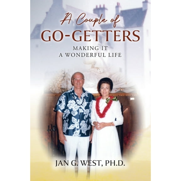 A Couple of Go-Getters: Making It a Wonderful Life, (Paperback)