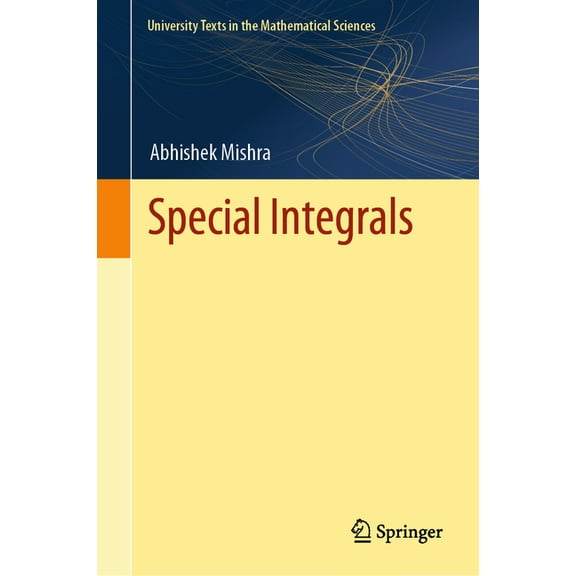 University Texts in the Mathematical Sci Special Integrals, (Hardcover)