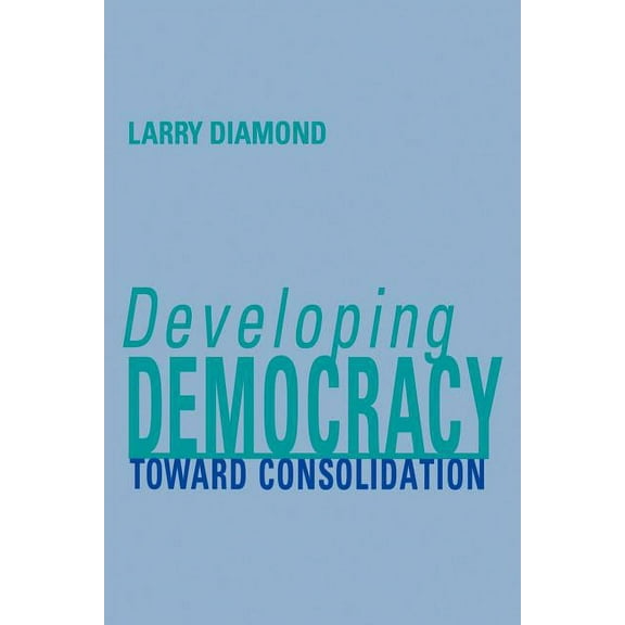 Developing Democracy: Toward Consolidation (Paperback)