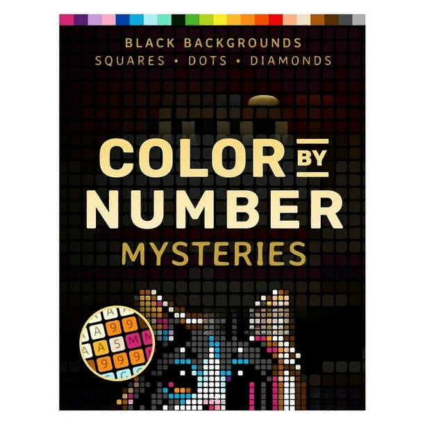 100 Color by Number Mysteries - Adults Coloring Book with Squares, Diamonds & Dots for Relaxation & Creativity