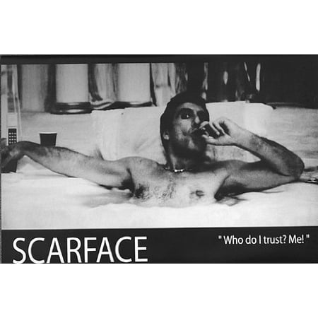 - Scarface Poster Who Do I Trust? Me - New 24x36