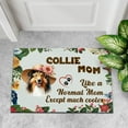 thumbnail image 4 of Collie Mom Like a Normal Mom Except Much Cooler Happy Mother's Day Doormat Collie Dog Lover Gifts Idea Indoor Outdoor Welcome Mat - 02004, 4 of 5