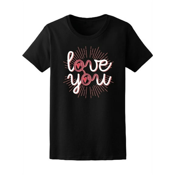Love You Cute Trendy Love Quote Tee Women's -Image by Shutterstock