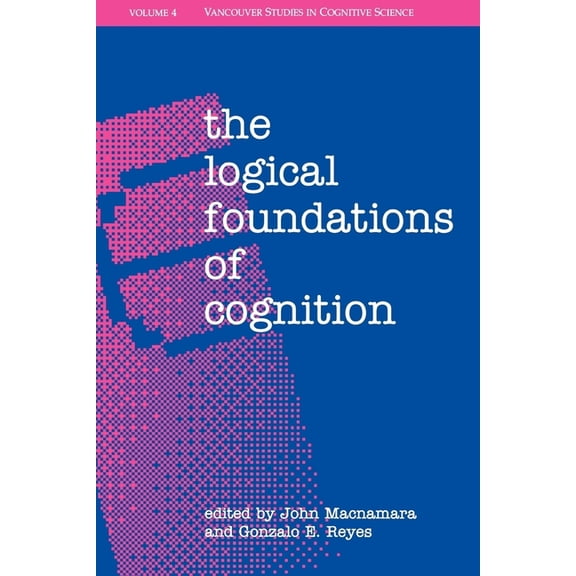 C Ndcs T New Directions in Cognitive Sci The Logical Foundations of Cognition, Book 4, (Paperback)