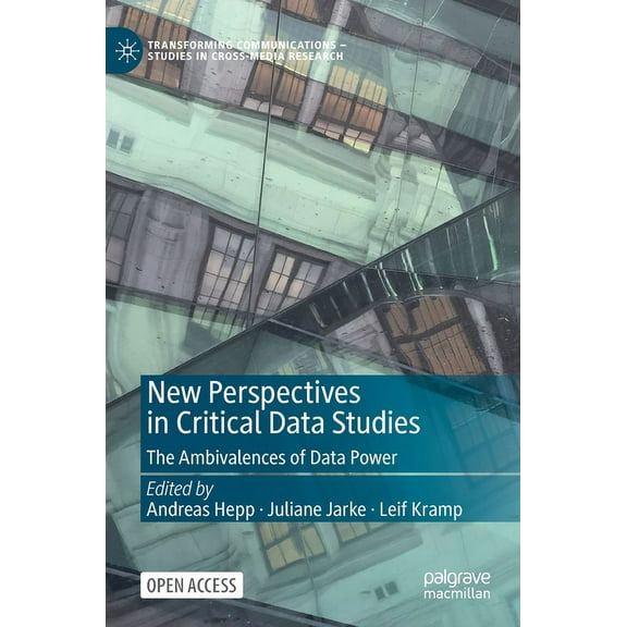 Transforming Communications - Studies in New Perspectives in Critical Data Studies: The Ambivalences of Data Power, (Hardcover)