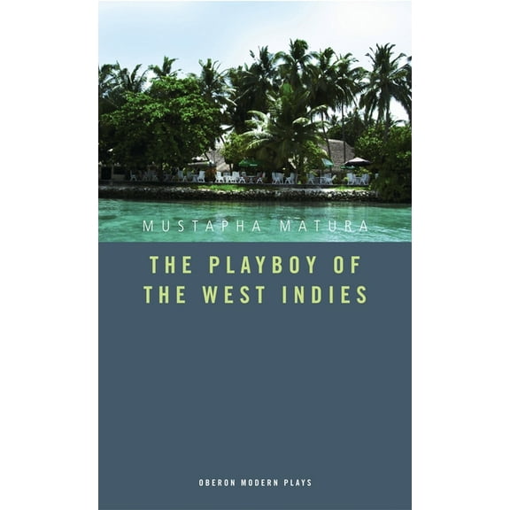 Oberon Modern Plays The Playboy of the West Indies, (Paperback)