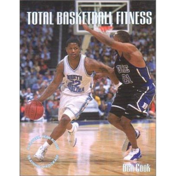 Pre-Owned Total Basketball Fitness: A 52-Week, Year-Round Training Program (Paperback) 1585186465 9781585186464