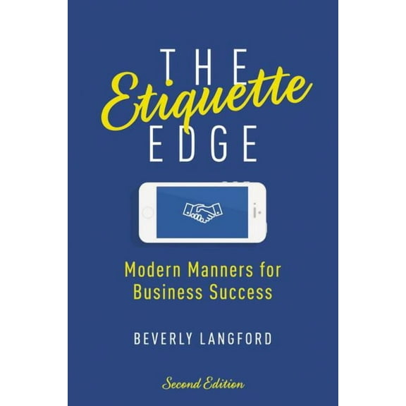 The Etiquette Edge: Modern Manners for Business Success, (Paperback)