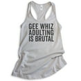 thumbnail image 1 of Gee Whiz Adulting Is Brutal Tank Top, Ladies Racerback Tank Top, Adulting Tank, Adultish Tank, Silver Gray, Medium, 1 of 3