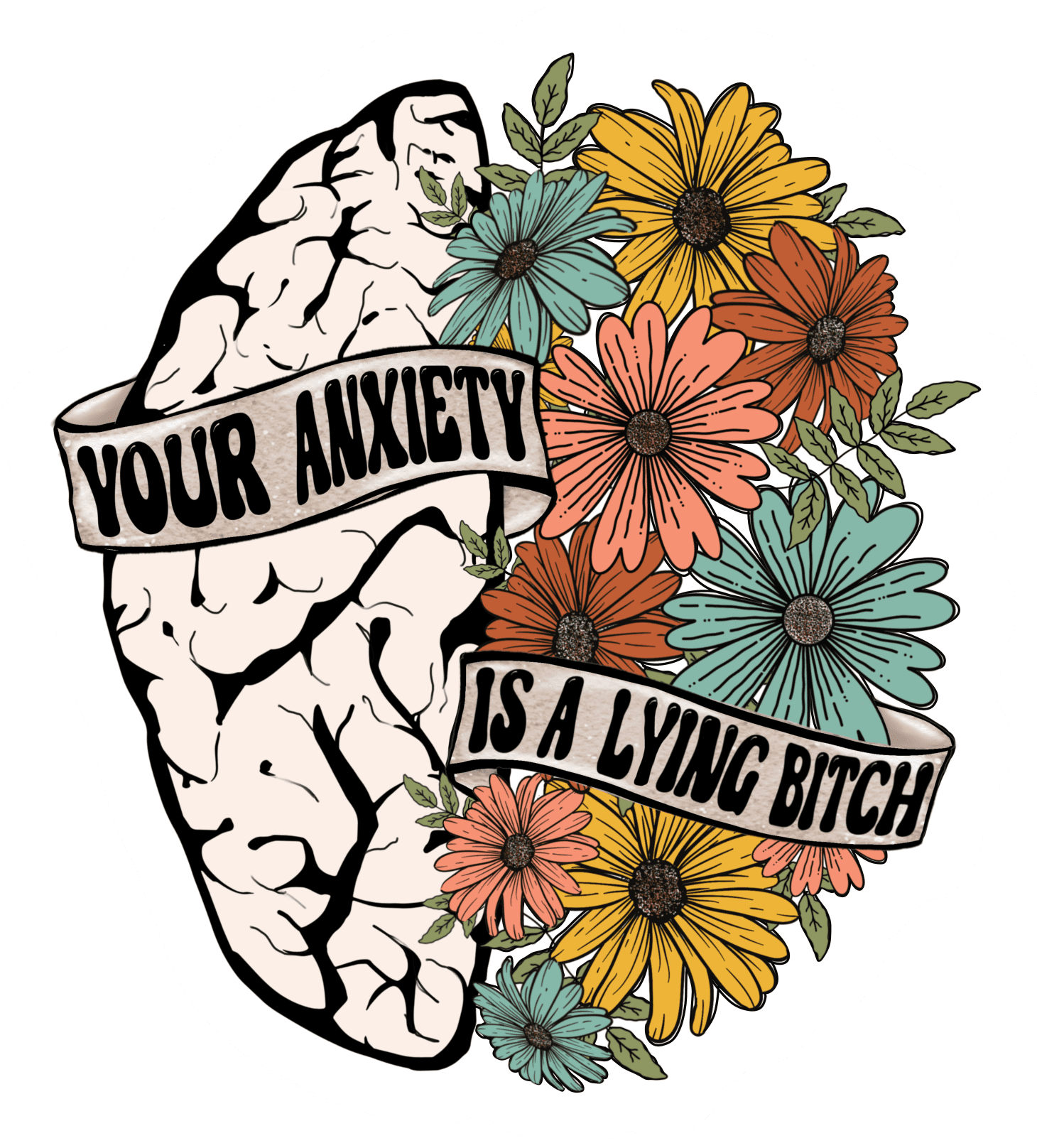 Your Anxiety Is A Lying Bi… Brain, Flowers Great Gift Idea Decal ...