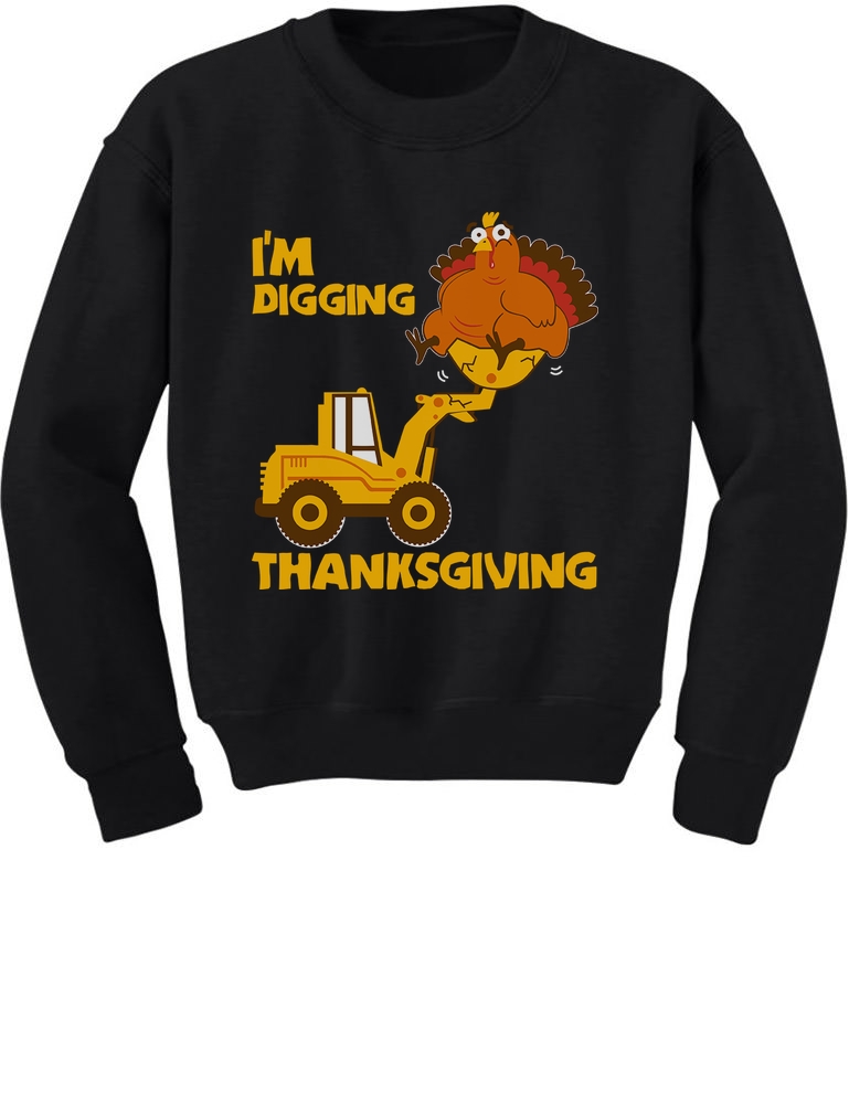 Tstars Boys Unisex Thanksgiving Shirt Holiday Kids Toddler I'm Digging Thanksgiving Funny Humor Turkey on Tractor Bulldozer Thanksgiving Gift Shirts for Him Boy Kids Birthday Gift Sweatshirt