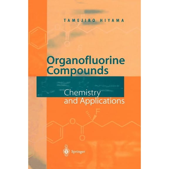 Organofluorine Compounds: Chemistry and Applications, (Paperback)