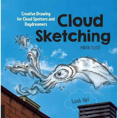 Cloud Sketching: Creative Drawing for Cloud Spotters and Daydreamers