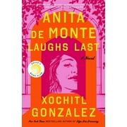 Anita de Monte Laughs Last : Reese's Book Club Pick (A Novel) (Hardcover)