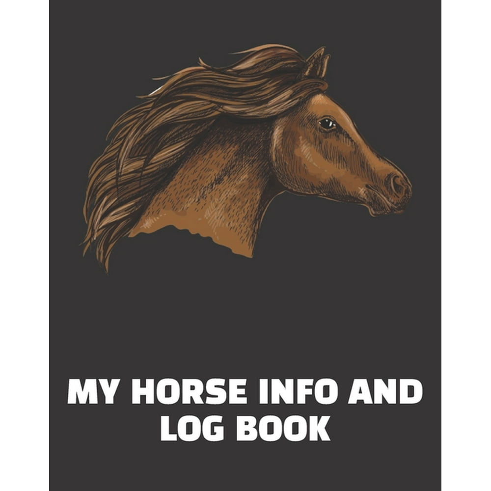 My Horse Info And Log Book Horse Record Log for record keeping