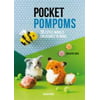 Pocket Pompoms: 35 Little Woolly Creatures to Make [Paperback - Used]