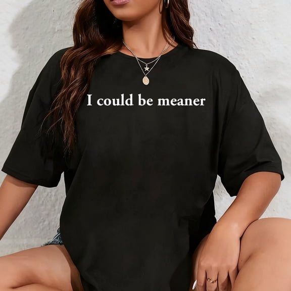 100% Cotton I Could Be Meaner T Shirt for Women Funny Graphic Shirts Sarcasm Saying Shirt V Neck Casual Short Sleeve Tee Tops