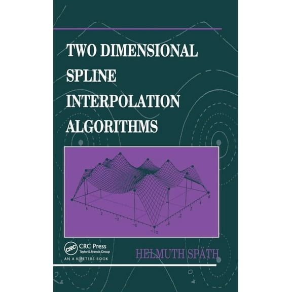 Two Dimensional Spline Interpolation Algorithms, (Paperback)