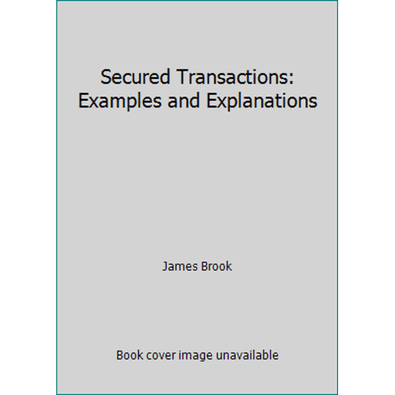 Pre-Owned Secured Transactions: Examples and Explanations (Paperback) 0735500584 9780735500587