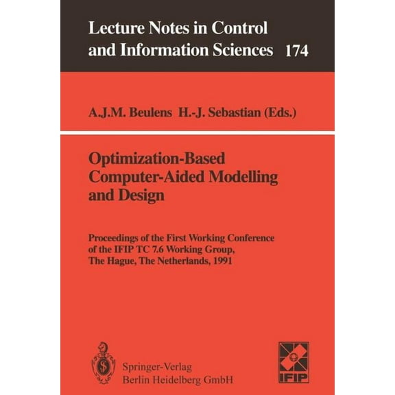 Lecture Notes in Control and Information Optimization-Based Computer-Aided Modelling and Design: Proceedings of the First Working Conference of the Ifip Tc 7.6 W, Book 174, (Paperback)