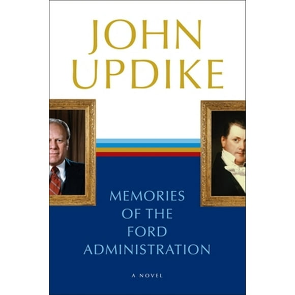 Pre-Owned Memories of the Ford Administration (Paperback 9780449912119) by John Updike