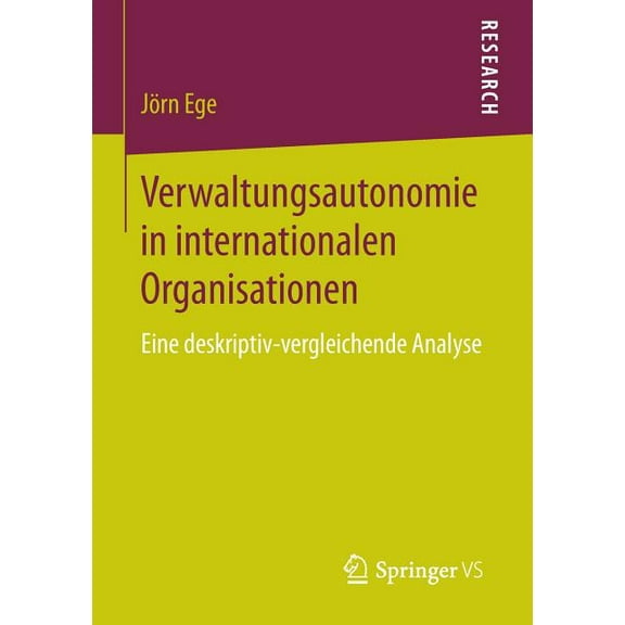 Verwaltungsautonomie in Internationalen Organisationen: Eine Deskriptiv-Vergleichende Analyse, (Paperback)