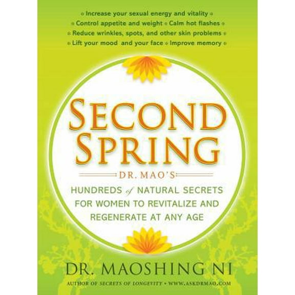 Pre-Owned Second Spring: Dr. Mao's Hundreds of Natural Secrets for Women to Revitalize and Regenerate at Any Age (Paperback) 1416599355 9781416599357