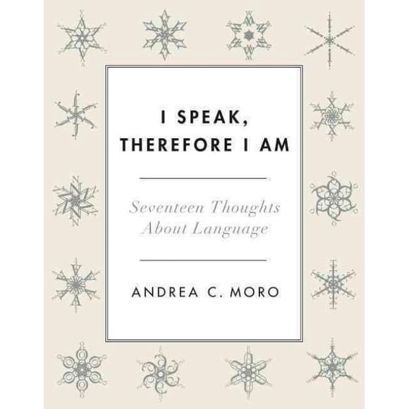 I Speak, Therefore I Am: Seventeen Thoughts About Language