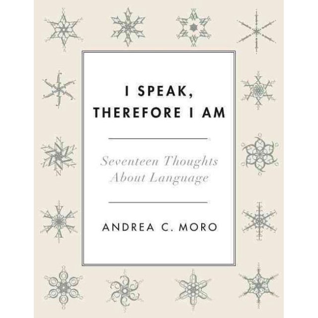 I Speak, Therefore I Am: Seventeen Thoughts About Language