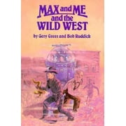 Max and Me and the Wild West [Hardcover - Used]