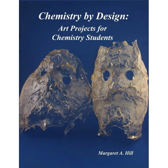 Chemistry by Design: Art Projects for Chemistry Students, (Paperback)