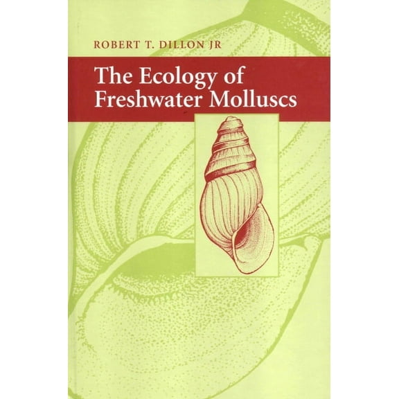 The Ecology of Freshwater Molluscs, (Hardcover)