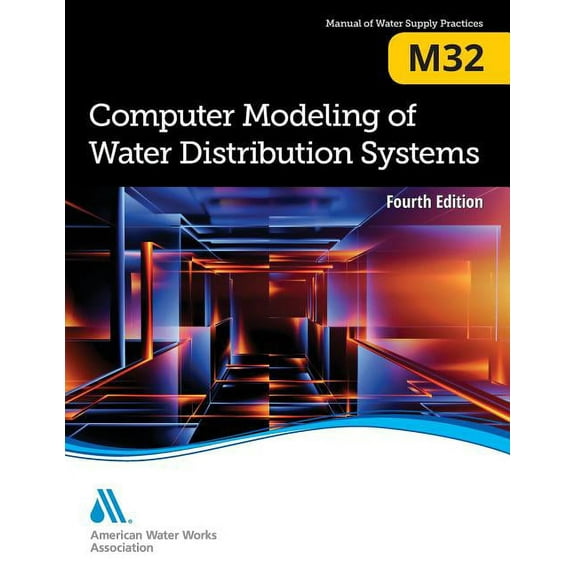 M32 Computer Modeling of Water Distribution Systems, Fourth Edition, (Paperback)