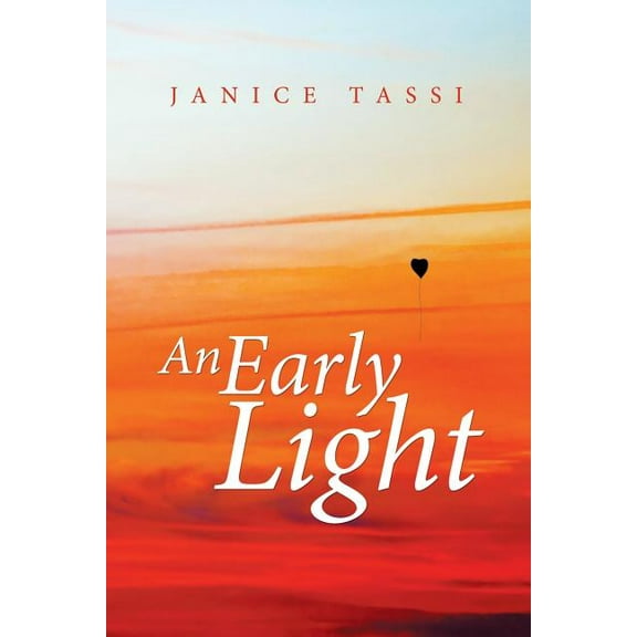 An Early Light (Paperback) by Janice Tassi