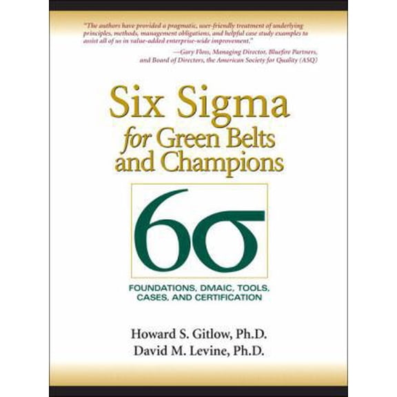 Pre-Owned Six Sigma for Green Belts and Champions: Foundations, DMAIC, Tools, Cases, and Certification (Hardcover) 013117262X 9780131172623
