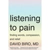 Listening to Pain : Finding Words, Compassion, and Relief, Used [Paperback]