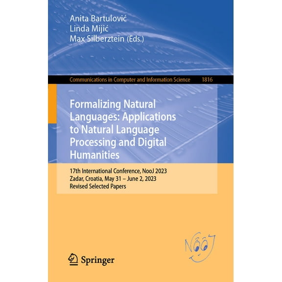 Communications in Computer and Informati Formalizing Natural Languages: Applications to Natural Language Processing and Digital Humanities: 17th International Co, Book 1816, (Paperback)
