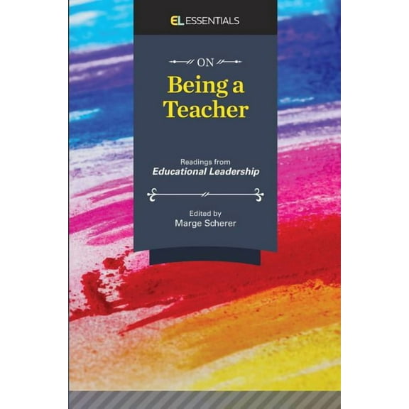 On Being a Teacher: Readings from Educational Leadership (EL Essentials), (Paperback)