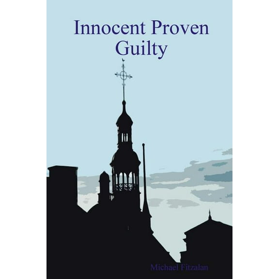 Innocent Proven Guilty