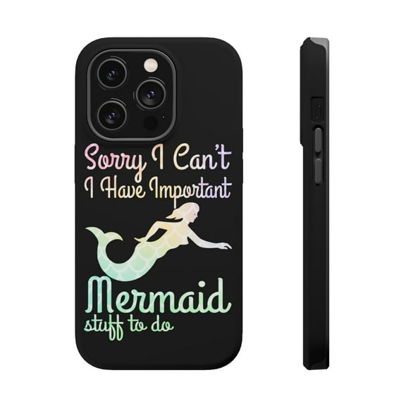 DistinctInk Tough Case for Apple iPhone 15 PRO (6.1" Screen), Compatible with MagSafe Charging - Sorry I Have Important Mermaids Stuff