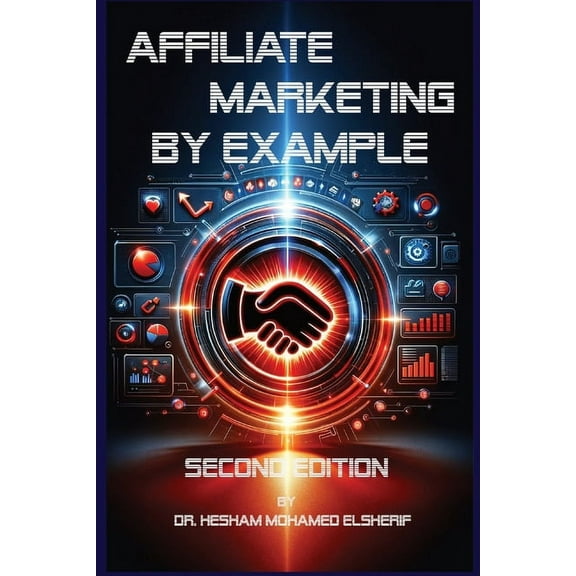 Affiliate Marketing By Example: A Comprehensive Guide (Paperback)